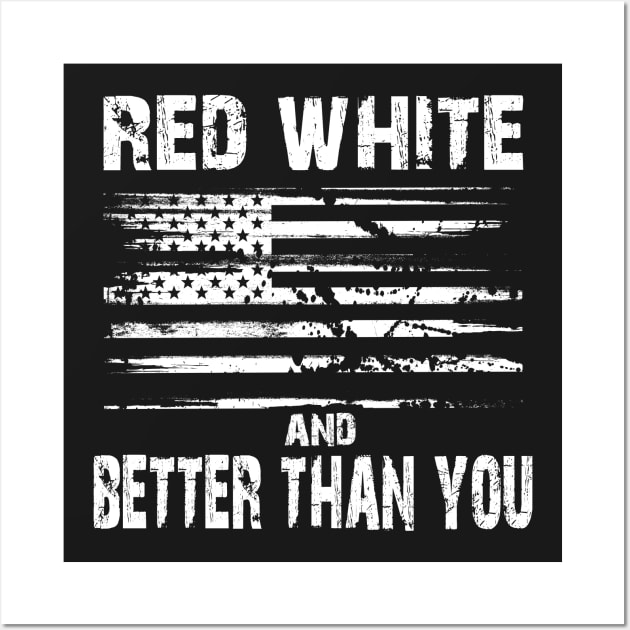 Red White and Better Than You Wall Art by joshp214